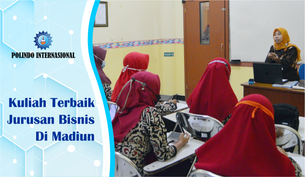 Kuliah terbaik jurusan bisnis di madiun
